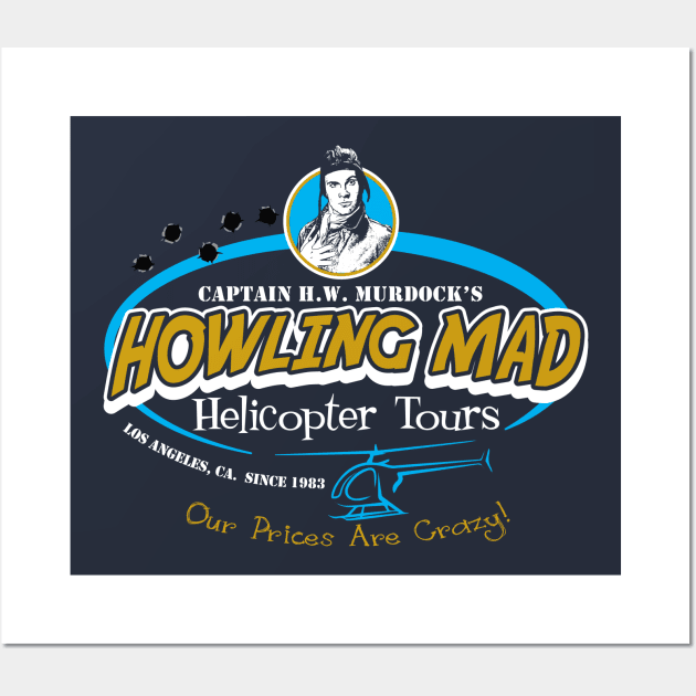 Howling Mad Murdock Helicopter Tours Wall Art by Alema Art